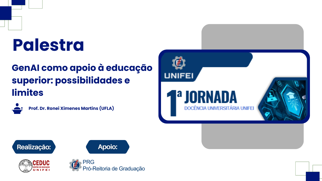 I Jornada de Docência Universitária Unifei – “GenAI como apoio à educação superior: possibilidades e limites”.